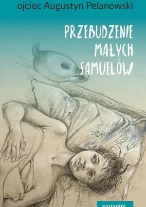 Przebudzenie małych Samuelów - o. Augustyn Pelanowski - książka