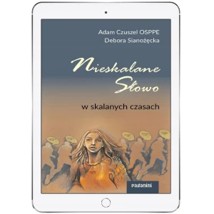 Nieskalane Słowo w skalanych czasach - Debora Sianożęcka, Adam Czuszel - książka