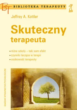 Skuteczny terapeuta - Jeffrey Kottler - książka