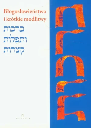 Błogosławieństwa i krótkie modlitwy - Pash Boaz Rabin - książka