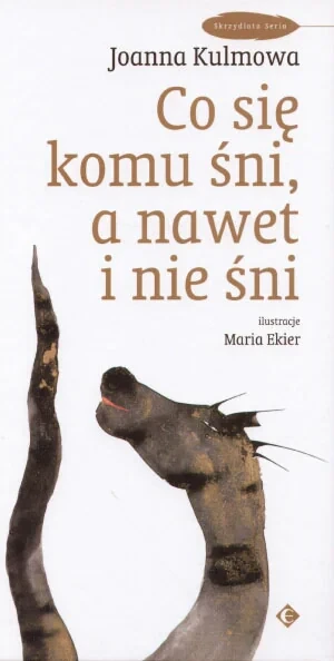 Co się komu śni, a nawet i nie śni - Joanna Kulmowa - książka