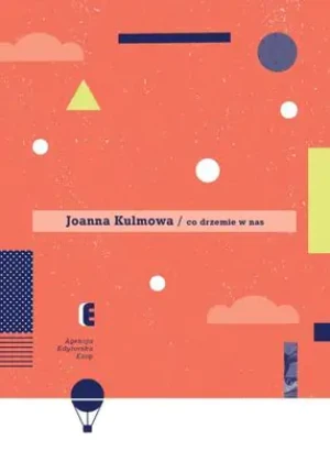 Co drzemie w nas - Kulmowa Joanna - książka
