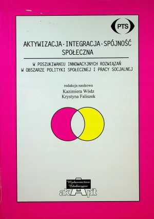 Aktywizacja-integracja-spójność społeczna - Opracowanie zbiorowe - książka