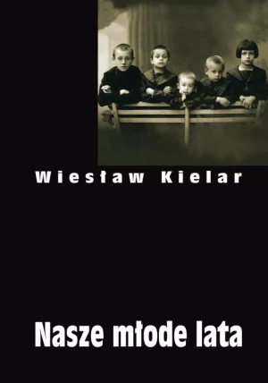 Nasze młode lata - Wiesław Kielar - książka