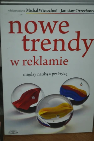 Nowe trendy w reklamie - Michał Wierzchoń, Jarosław Orzechowski - książka