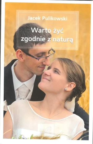 Warto żyć zgodnie z naturą - Pulikowski Jacek - książka