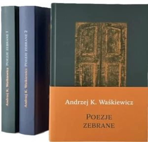 Poezje zebrane 1 i 2 Andrzeja K. Waśkiewicza - Waśkiewicz Andrzej K. - książka