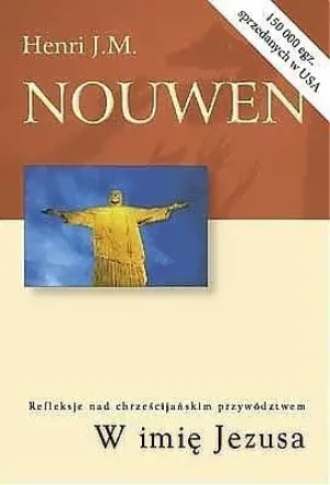 W Imię Jezusa - Henri J. M. Nouwen - książka