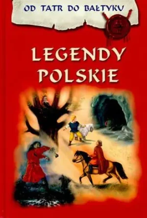 Legendy polskie. Od Tatr do Bałtyku -  - książka
