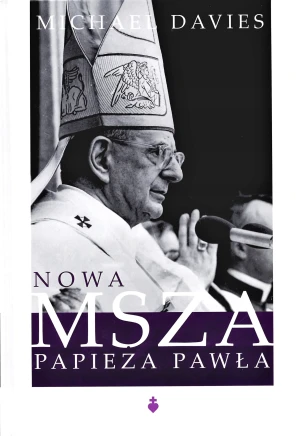 Nowa Msza Papieża Pawła - Davies Michael - książka