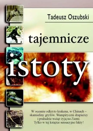 Tajemnicze Istoty - Tadeusz Oszubski - książka