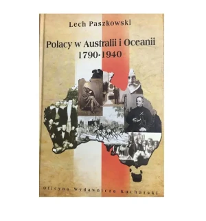 Polacy w Australii i Oceanii 1790-1940 - Lech Paszkowski - książka