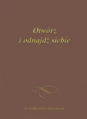 Otwórz i odnajdź siebie. Ze źródła moich ... - Gabriele - książka