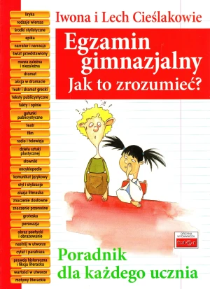 Egzamin Gimnazjalny Jak To Zrozumieć Poradnik dla Każdego Ucznia - Iwona Cieślak, Lech Cieślak - książka