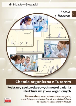 Podstawy spektroskopowych metod badania struktury związków organicznych. Wademekum wraz z zadaniami - Zdzisław Głowacki - książka