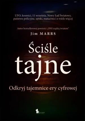 Ściśle Tajne. Odkryj Tajemnice Ery Cyfrowej - Marrs Jim - książka