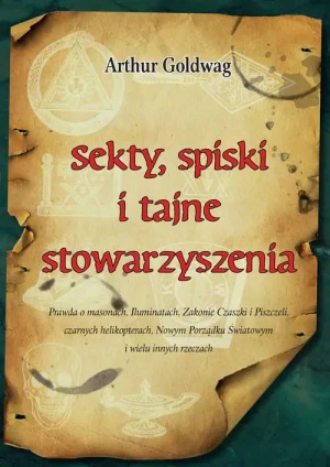 Sekty, Spiski i Tajne Stowarzyszenia - Goldwag Arthur - książka