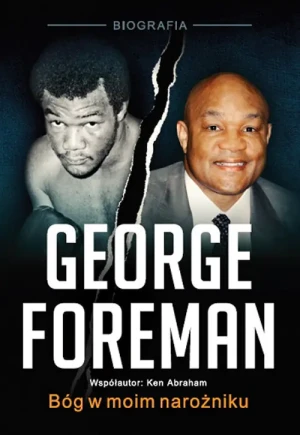 George Foreman. Bóg w moim narożniku - George Foreman, Ken Abraham - książka