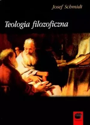 Teologia Filozoficzna - Josef Schmidt - książka