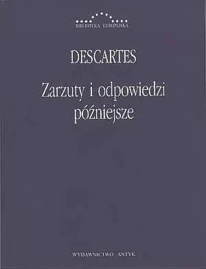 Zarzuty i Odpowiedzi Późniejsze - Descartes - książka
