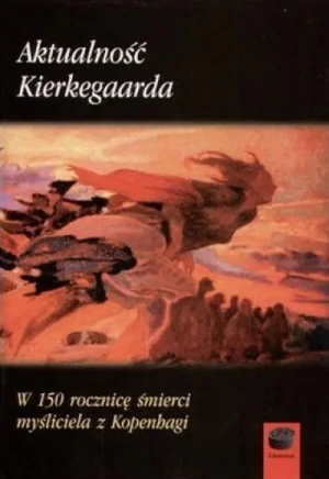Aktualność Kierkegaarda - praca zbiorowa - książka