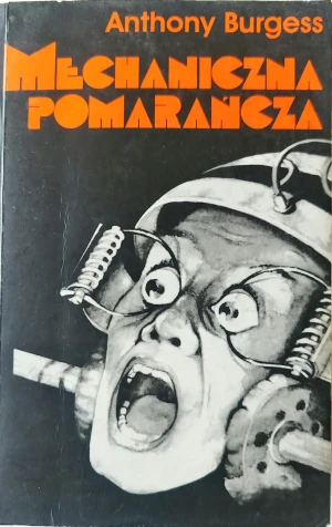 Mechaniczna pomarańcza - Burgess Anthony - książka