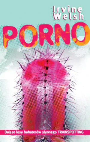Porno - Irvine Welsh - książka
