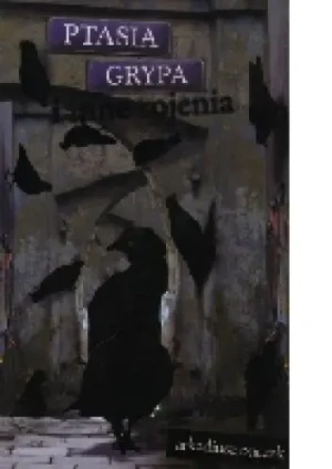 Ptasia grypa i inne rojenia -  Robert Ginal, Smith Dodie,  Magdalena Kozieł-Nowa - książka