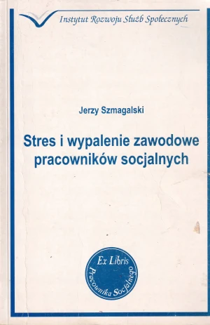 Stres i wypalenie zawodowe pracowników socjalnych - Szmagalski Jerzy - książka