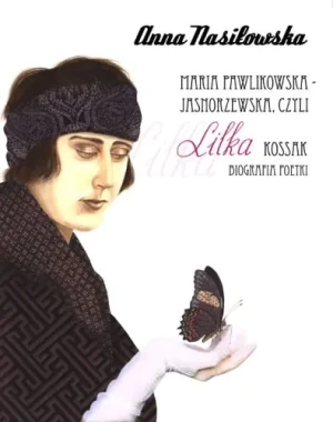Maria Pawlikowska-Jasnorzewska czyli Lilka... ALGO - Anna Nasiłowska - książka