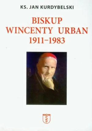 Biskup Wincenty Urban 1911-1983 - ks. Jan Kurdybelski - książka