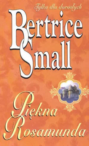 Piękna Rosamunda - Bertrice Small - książka