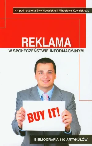 Reklama w społeczeństwie informacyjnym. Bibliografia 110 artykułów - Ewa Kowalska, Mirosław Kowalski - książka