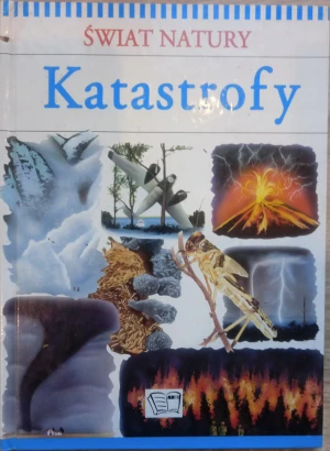 Świat natury. Katastrofy - Joyce E. Newson - książka
