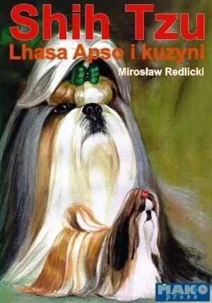 Shih Tzu. Lhasa Apso i kuzyni - Mirosław Redlicki - książka