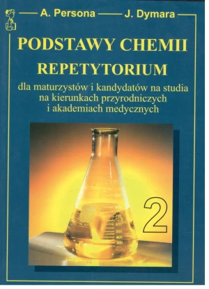 Podstawy chemii, tom 2- repetytorium dla maturzystów i kandydatów na studia - Jarosław Dymara, Andrzej Persona - książka