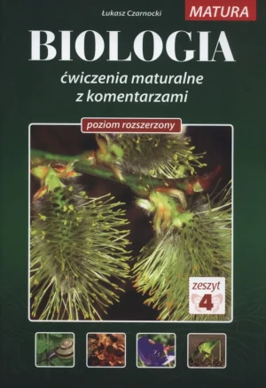 Biologia. Ćwiczenia maturalne z komentarzami. Poziom rozszerzony. Zeszyt 4 - Łukasz Czarnocki - książka