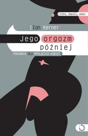 Jego Orgazm Później - Kerner Ian - książka