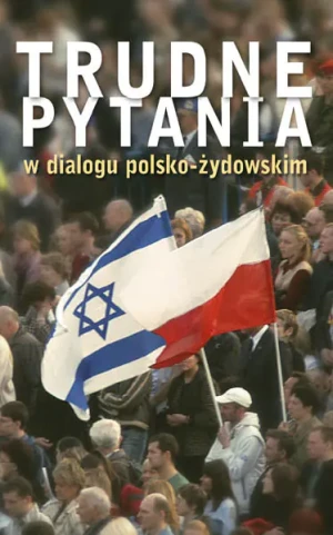Trudne pytania w dialogu polsko-żydowskim - praca zbiorowa - książka