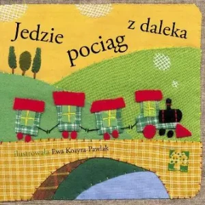 Jedzie pociąg z daleka - Ewa Kozyra-Pawlak -  - Ewa Kozyra-Pawlak - książka