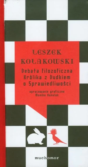 Debata filozoficzna Królika z Dudkiem o Sprawiedliwości - Leszek Kołakowski - książka