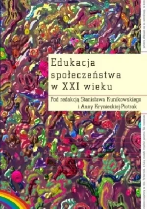 Edukacja społeczeństwa w XX wieku - Anna Chojnacka, Joanna Kuźniarska - książka