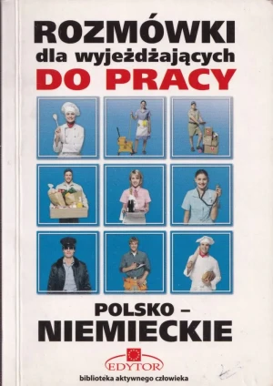 Rozmówki dla wyjeżdżających do pracy polsko-niemieckie - Górecki Stanisław,  Brzeziński Jarosław - książka