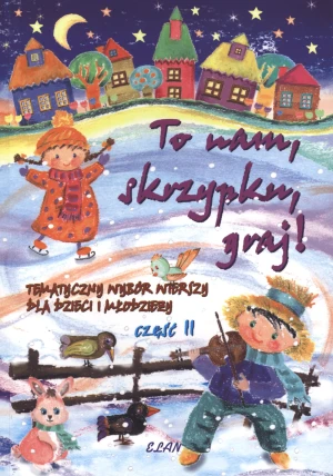 To nam skrzypku graj. Część II - Elżbieta Bura (red.) - książka