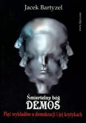 Śmiertelny Bóg Demos - Jacek Bartyzel - książka