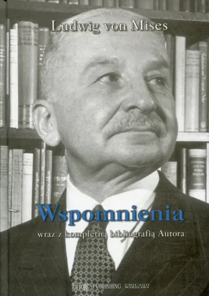Wspomnienia wraz z kompletną bibliografią autora - Mises Ludwig - książka
