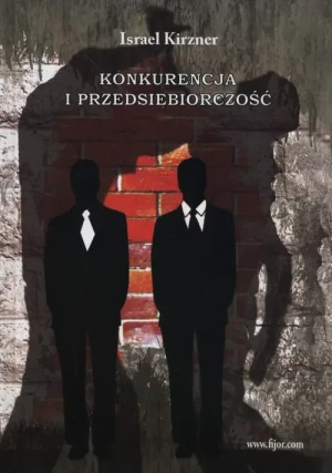Konkurencja i Przedsiębiorczość - praca zbiorowa - książka