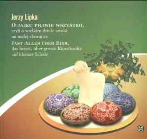 O Jajku Prawie Wszystko - Jerzy Lipka - książka