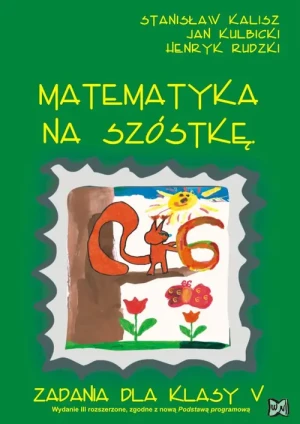 Matematyka na szóstkę. Zadania dla klasy 5 - Stanisław Kalisz, Jan Kulbicki, Henryk Rudzki - książka