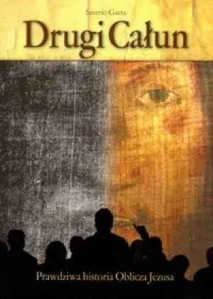 Drugi Całun. Prawdziwa historia Oblicza Jezusa - Saverio Gaeta - książka